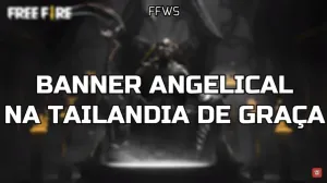 Garena libera Banner Angelical na Tailândia de Graça? Fato ou Fake? — Free Fire