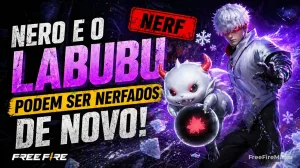 Nero e o Labubu podem ser nerfados de novo no Free Fire — Free Fire