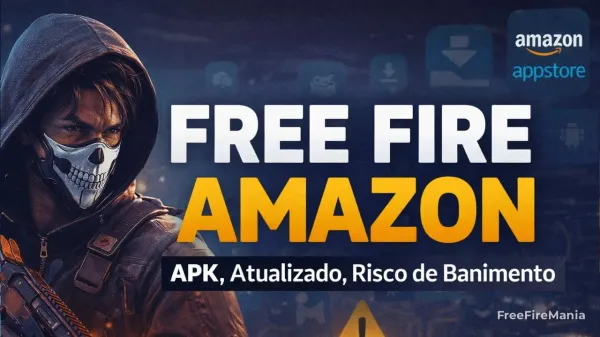 Free Fire Amazon é Oficial? APK, Download e Riscos em 2026