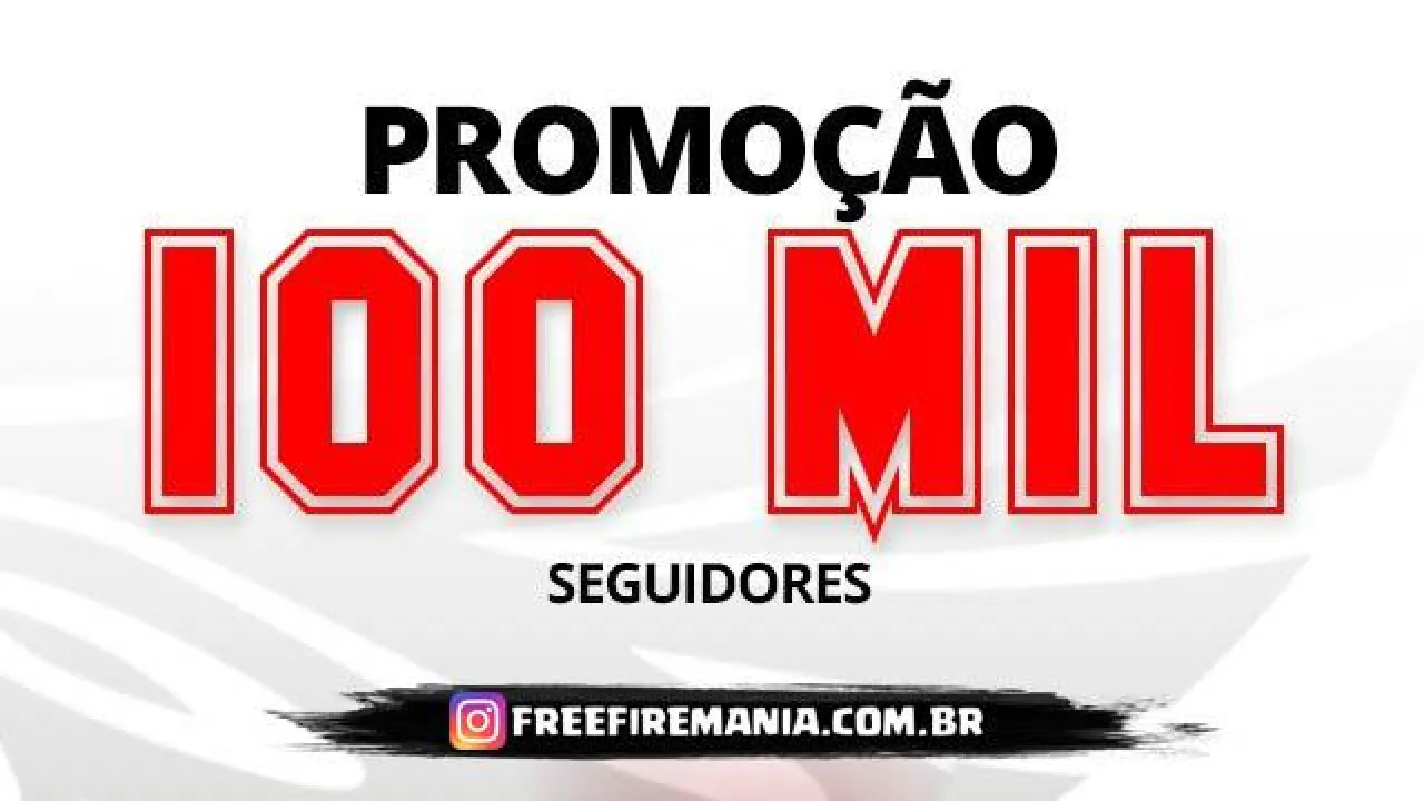 Promoção 100 mil Seguidores no Instagram do Free Fire Mania