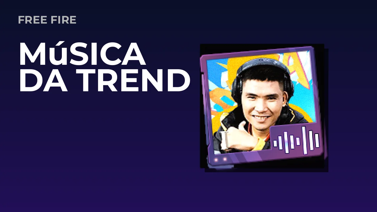 Música da Trend no Free Fire: como conseguir, raridade e detalhes (2026 ...