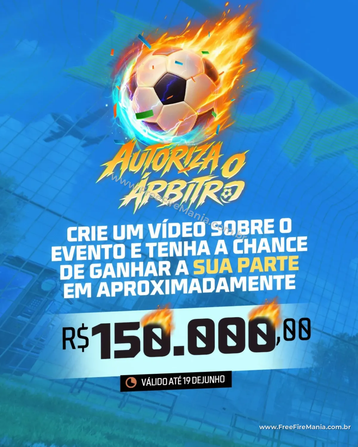 Arte oficial do evento Autoriza o &Aacute;rbitro com a bola de futebol em chamas e o valor de R$ 150.000 em destaque