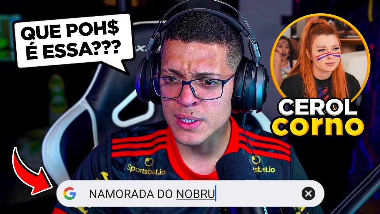 Cerol pesquisa Namorada do Nobru e investigação surpreende influenciador